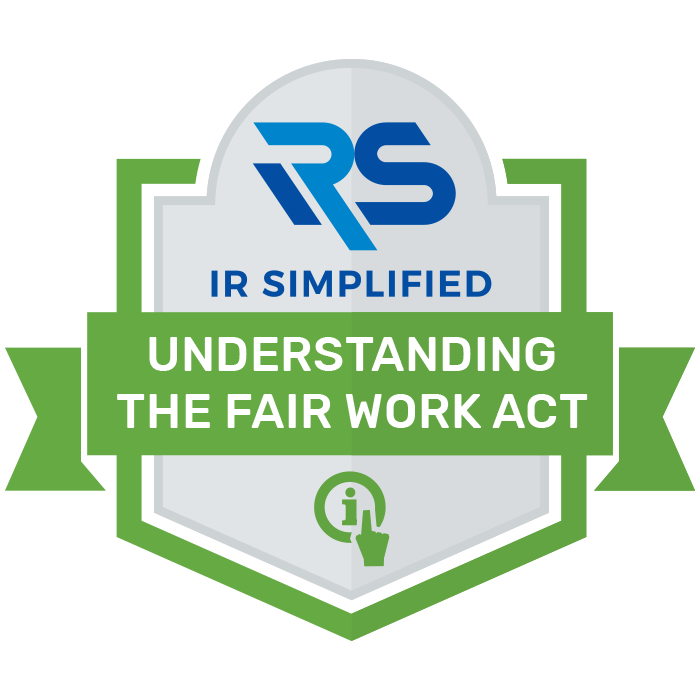 Understanding The Fair Work Act IR Simplified
